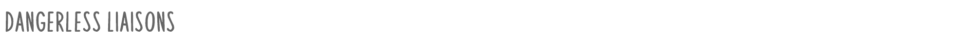Sample characters Dangerless Liaisons Font